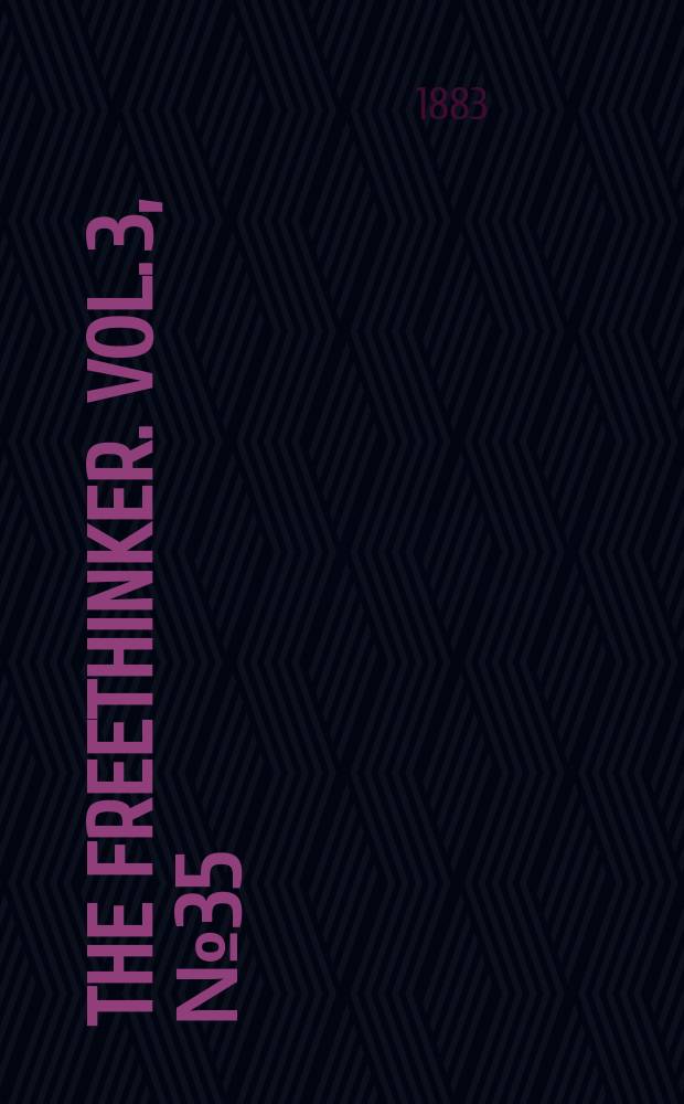 The freethinker. Vol. 3, № 35 (108)