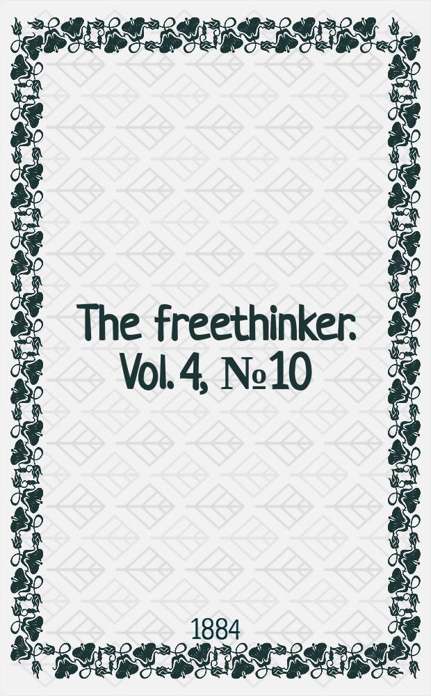The freethinker. Vol. 4, № 10 (135)