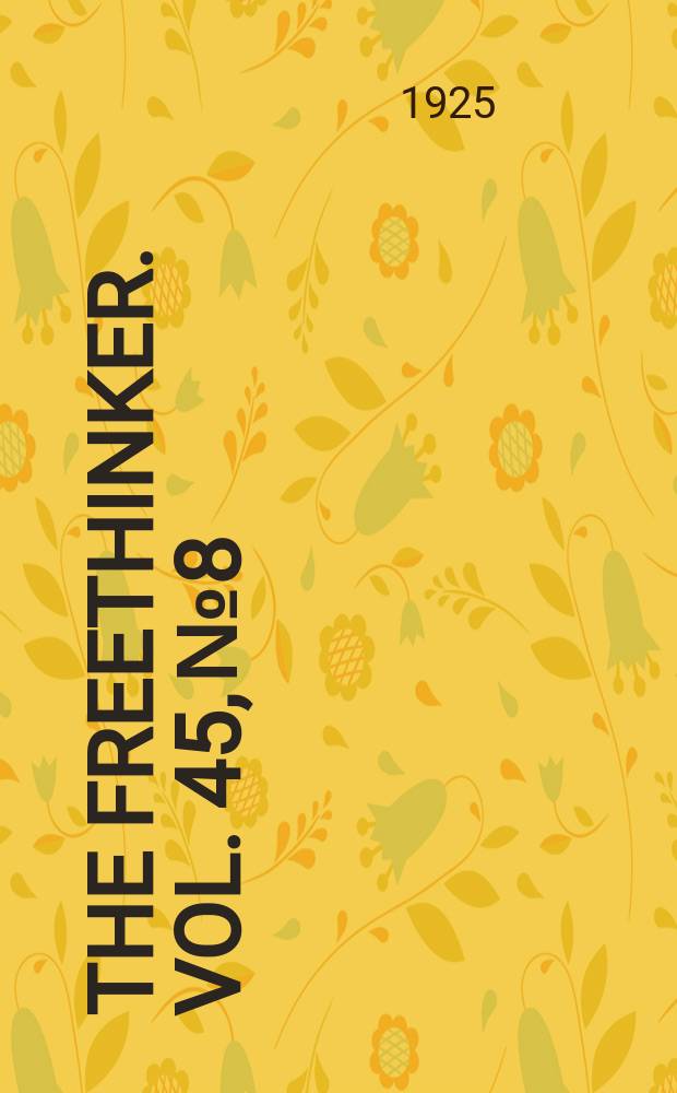 The freethinker. Vol. 45, № 8