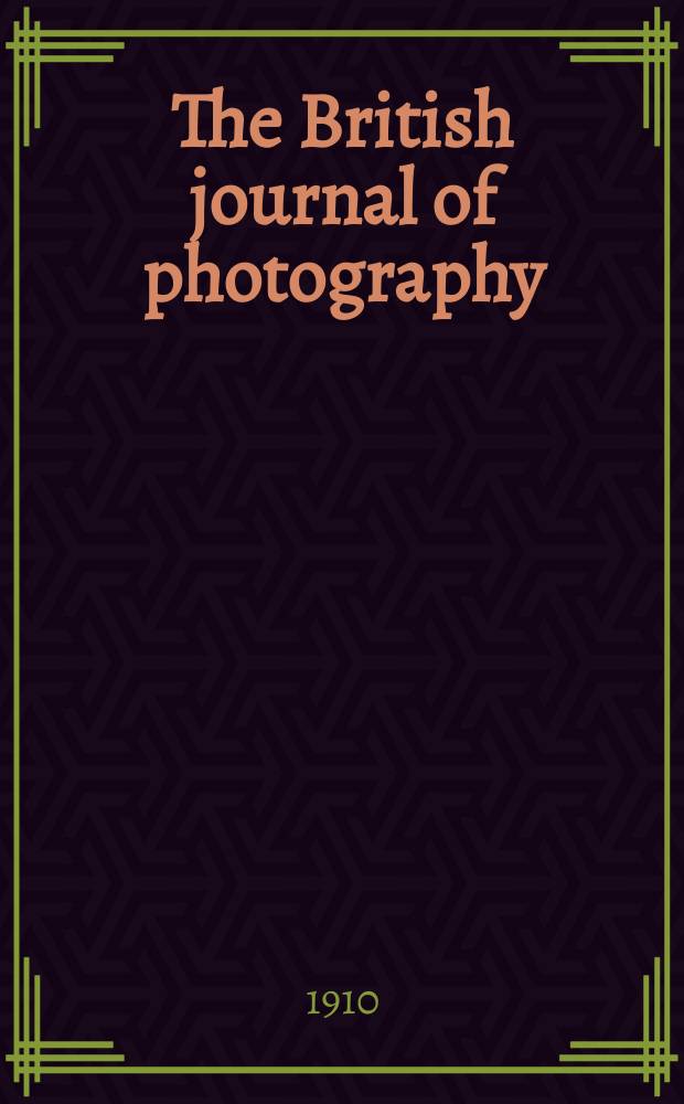 The British journal of photography : the recognised organ of professional and amateur photographers published weekly. Vol. 57, № 2634