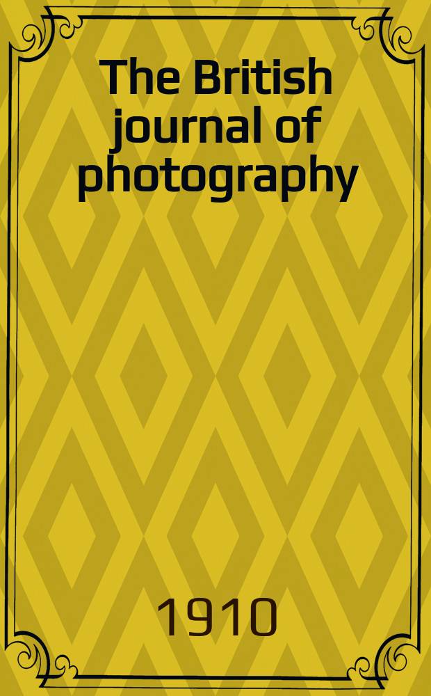The British journal of photography : the recognised organ of professional and amateur photographers published weekly. Vol. 57, № 2636