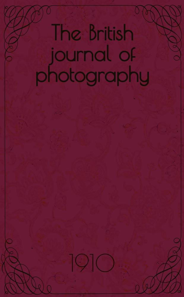 The British journal of photography : the recognised organ of professional and amateur photographers published weekly. Vol. 57, № 2641