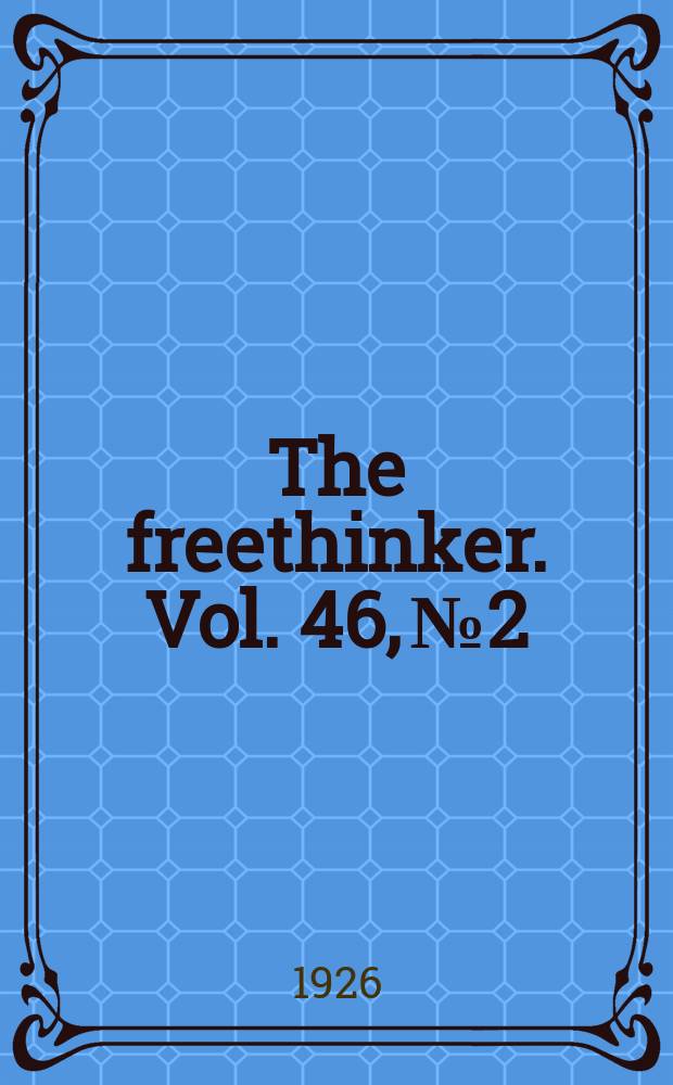 The freethinker. Vol. 46, № 2
