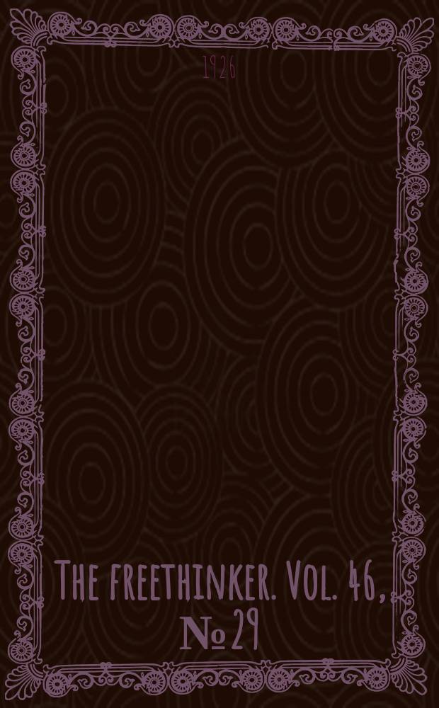 The freethinker. Vol. 46, № 29