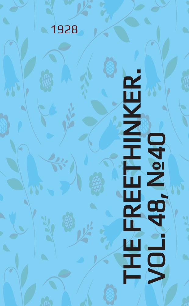 The freethinker. Vol. 48, № 40