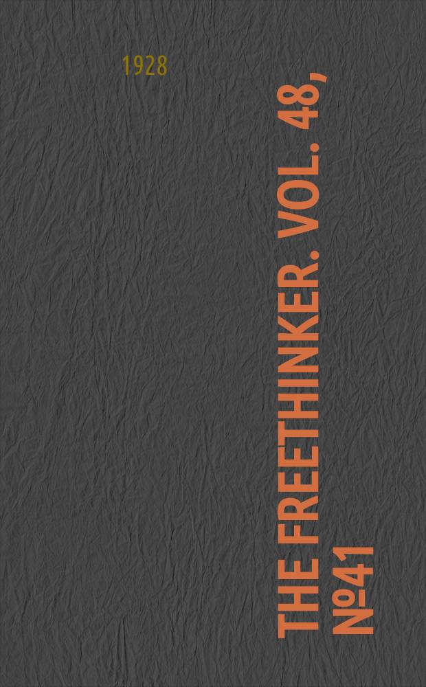 The freethinker. Vol. 48, № 41