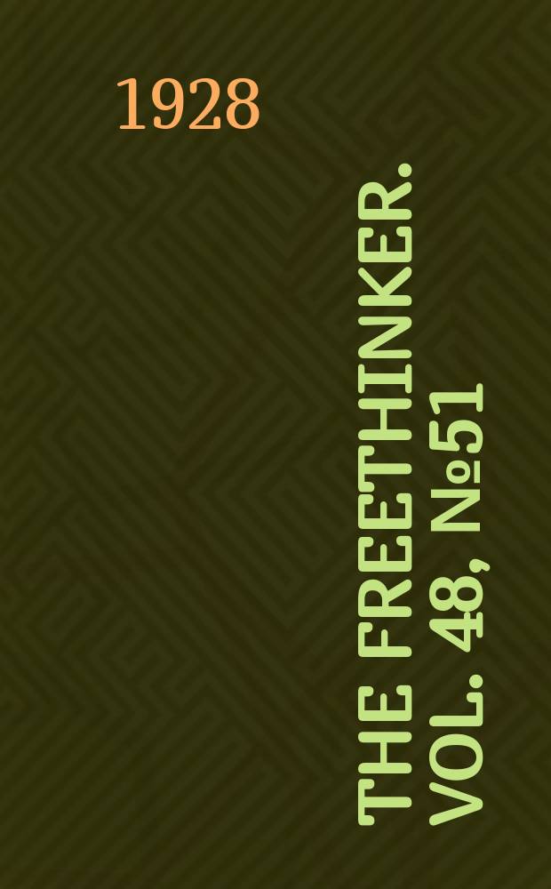 The freethinker. Vol. 48, № 51