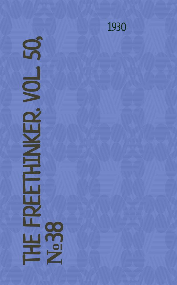 The freethinker. Vol. 50, № 38