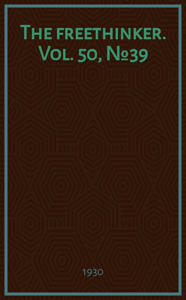 The freethinker. Vol. 50, № 39