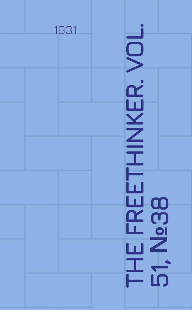 The freethinker. Vol. 51, № 38
