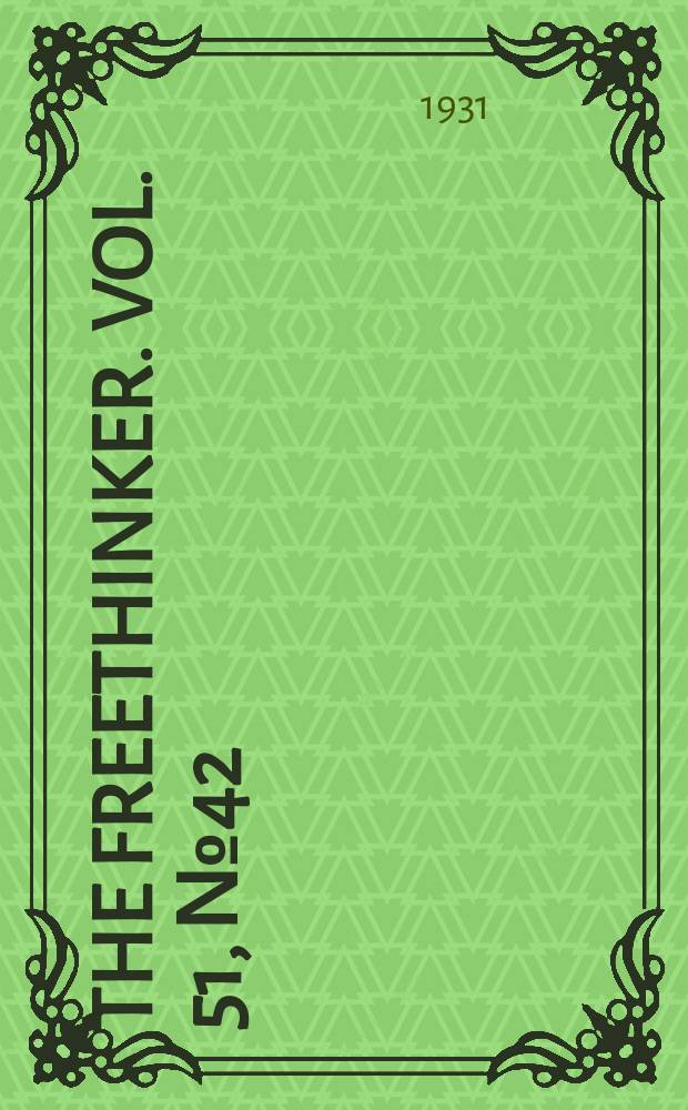 The freethinker. Vol. 51, № 42