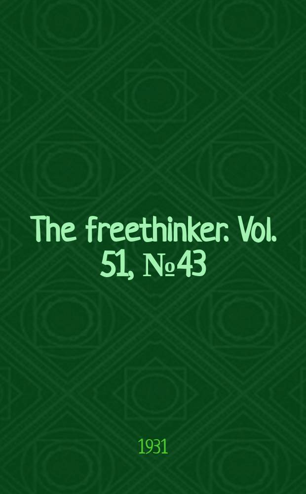 The freethinker. Vol. 51, № 43