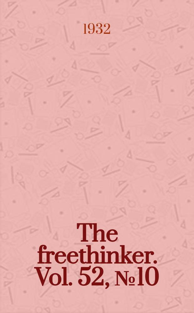 The freethinker. Vol. 52, № 10