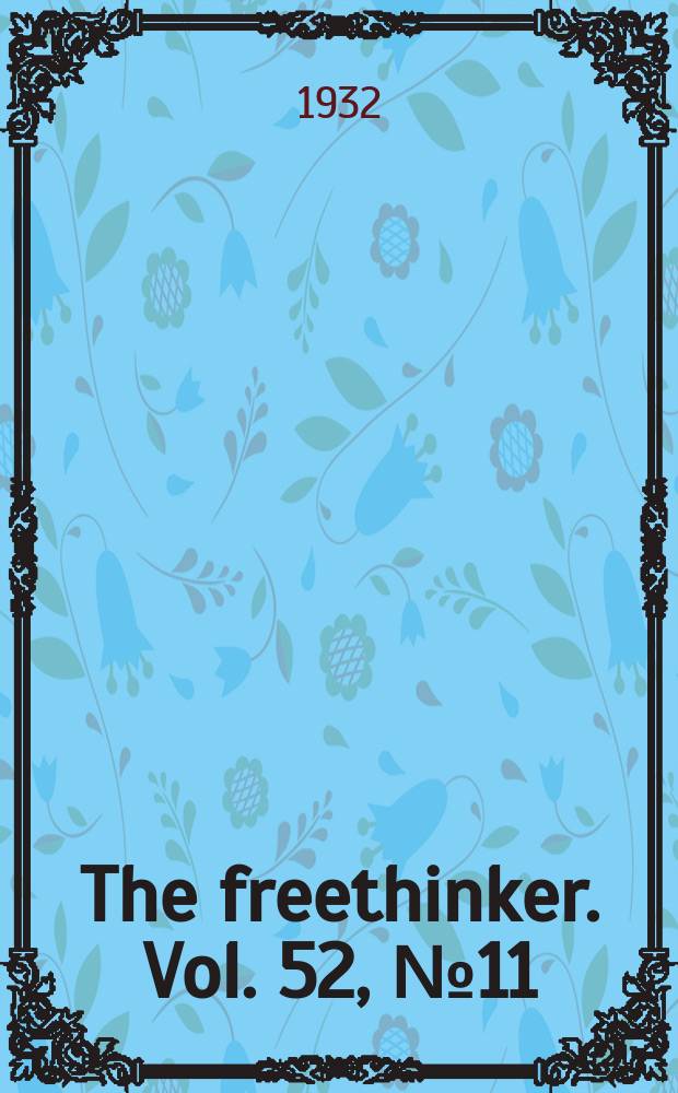 The freethinker. Vol. 52, № 11