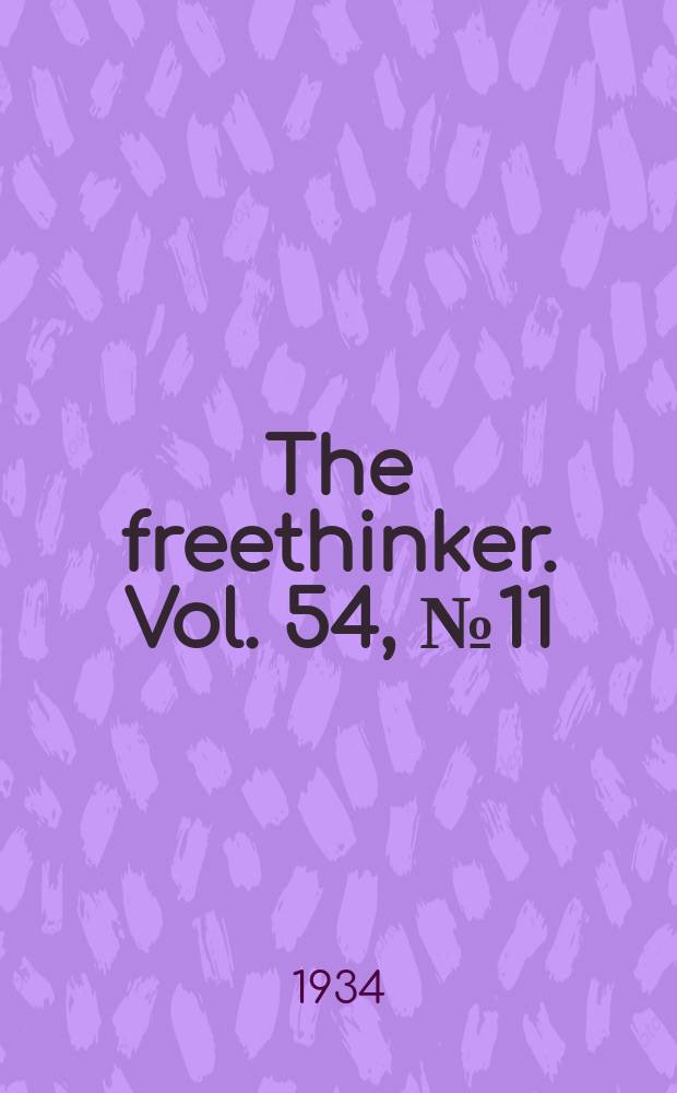 The freethinker. Vol. 54, № 11
