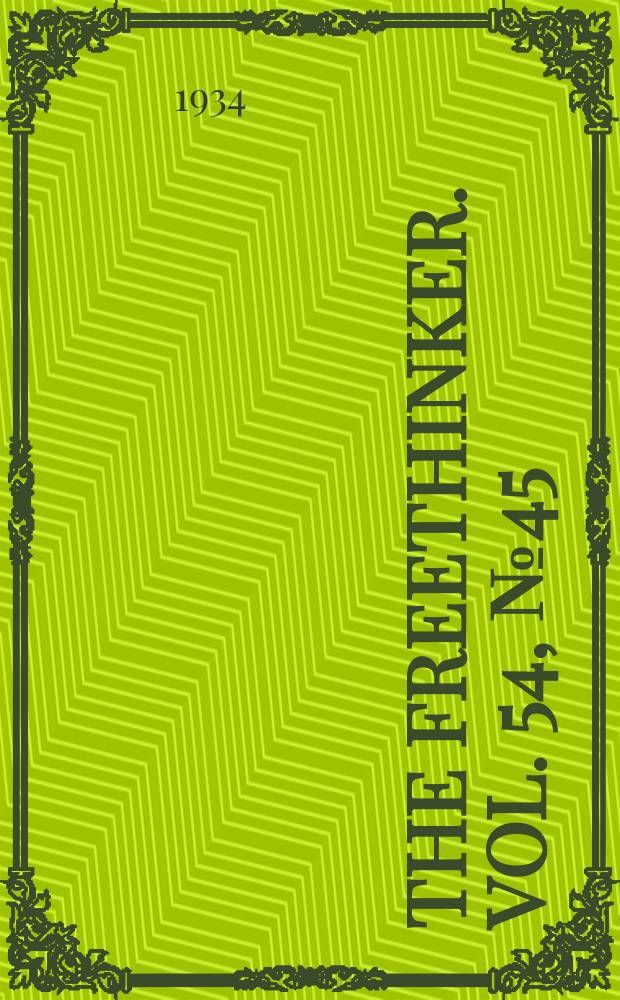The freethinker. Vol. 54, № 45