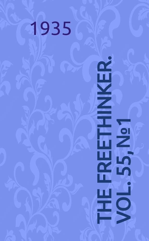 The freethinker. Vol. 55, № 1