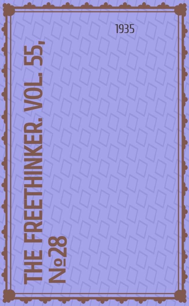 The freethinker. Vol. 55, № 28