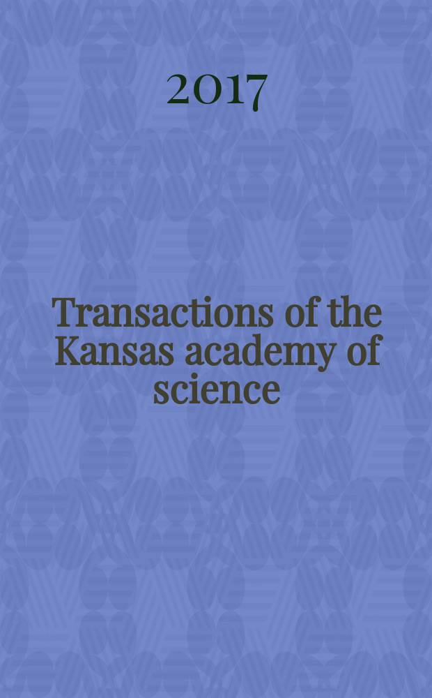 Transactions of the Kansas academy of science : Established 1873. Vol.120, № 1/2