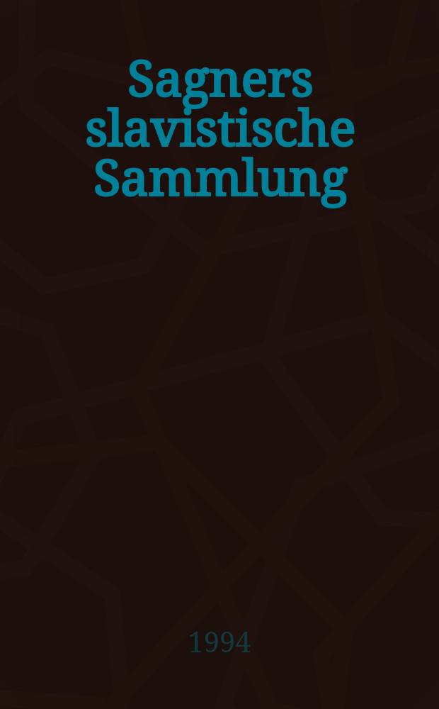 Sagners slavistische Sammlung = Сагнеровское собрание трудов по славистике
