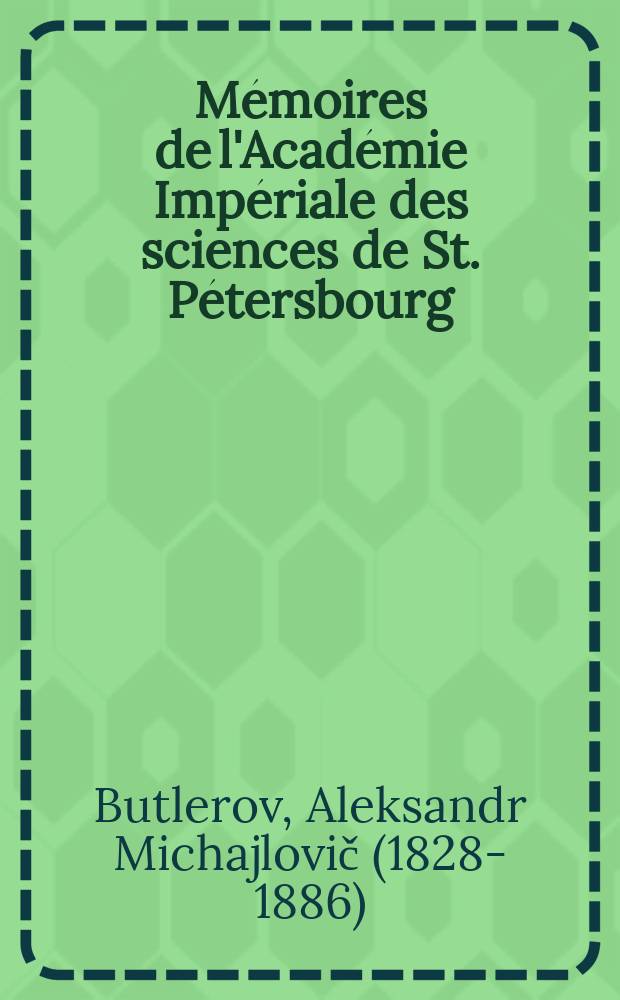 Mémoires de l'Académie Impériale des sciences de St. Pétersbourg : avec l'histoire de l'Academie. Sér. 7, t. 27, № 3 : Condensation des hydrocarbures de la serie ethylenique