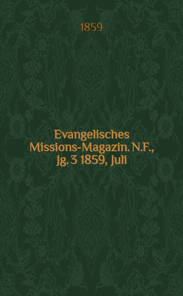 Evangelisches Missions-Magazin. N.F., Jg. 3 1859, Juli