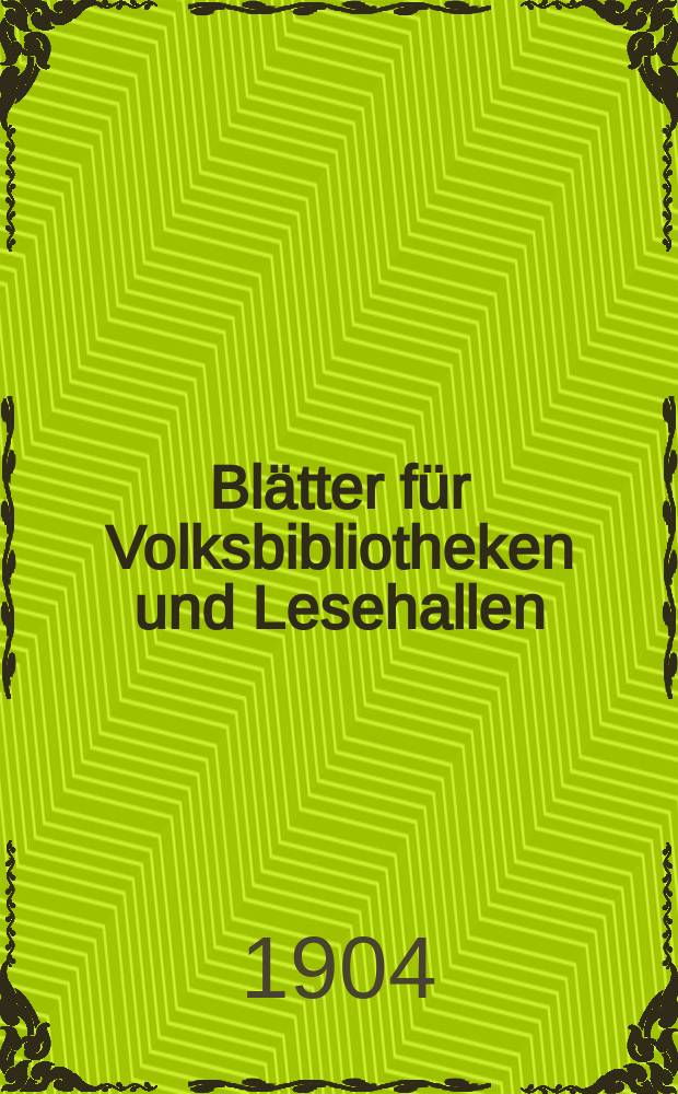 Blätter für Volksbibliotheken und Lesehallen : Beiblatt zum Centralblatt für Bibliothekswesen. Jg. 5 1904, № 9/10