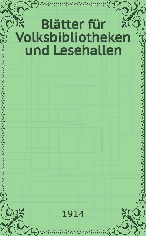 Blätter für Volksbibliotheken und Lesehallen : Beiblatt zum Centralblatt für Bibliothekswesen. Jg. 15 1914, Указатель