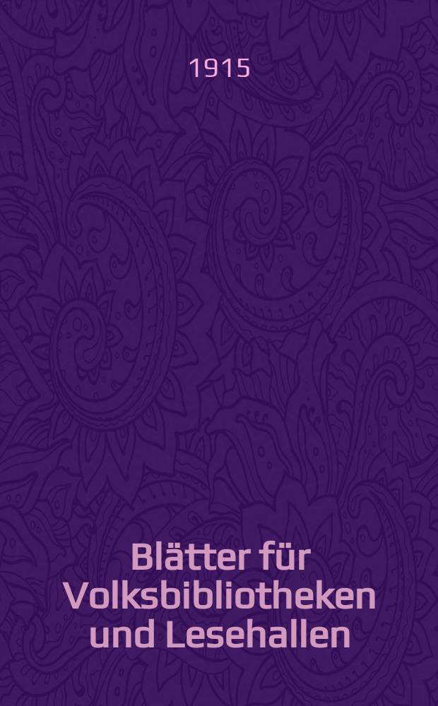 Blätter für Volksbibliotheken und Lesehallen : Beiblatt zum Centralblatt für Bibliothekswesen. Jg. 16 1915, Указатель