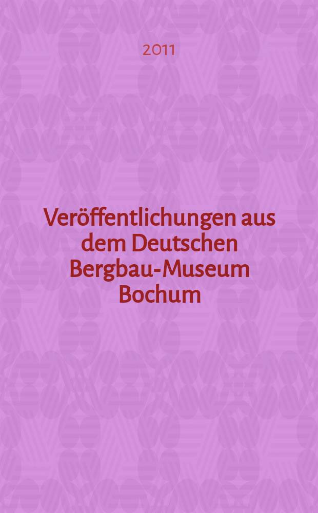 Veröffentlichungen aus dem Deutschen Bergbau-Museum Bochum = Публикации Немецкого музея горного дела в Бохуме
