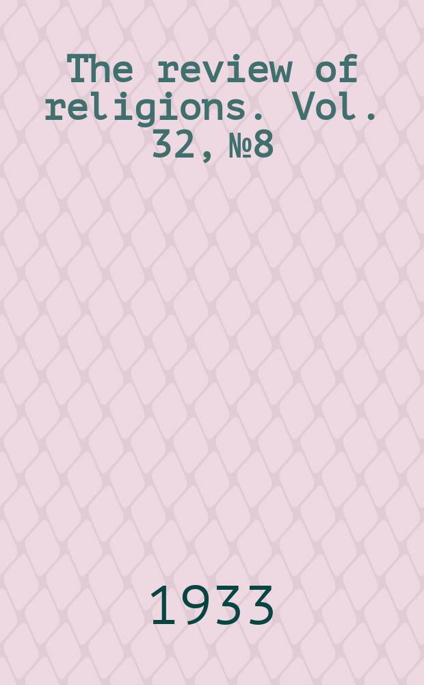 The review of religions. Vol. 32, № 8