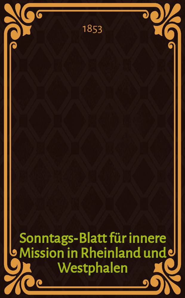 Sonntags-Blatt für innere Mission in Rheinland und Westphalen : hrsg. im Diakonenhause als dessen Organ. Jg. 4 1853, № 41