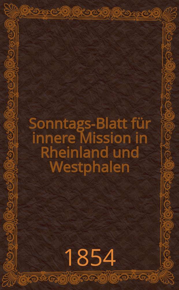 Sonntags-Blatt für innere Mission in Rheinland und Westphalen : hrsg. im Diakonenhause als dessen Organ. Jg. 5 1854, № 2