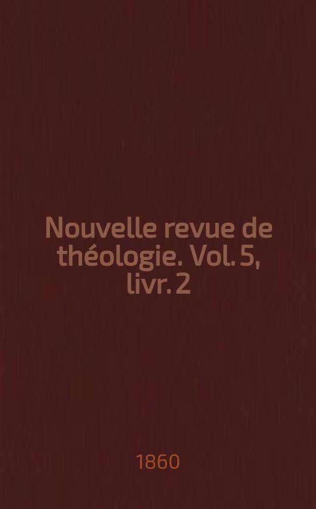Nouvelle revue de théologie. Vol. 5, livr. 2/3