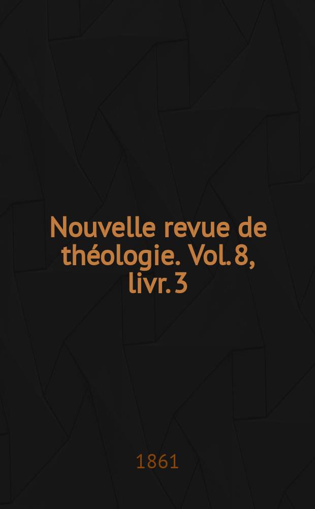 Nouvelle revue de théologie. Vol. 8, livr. 3