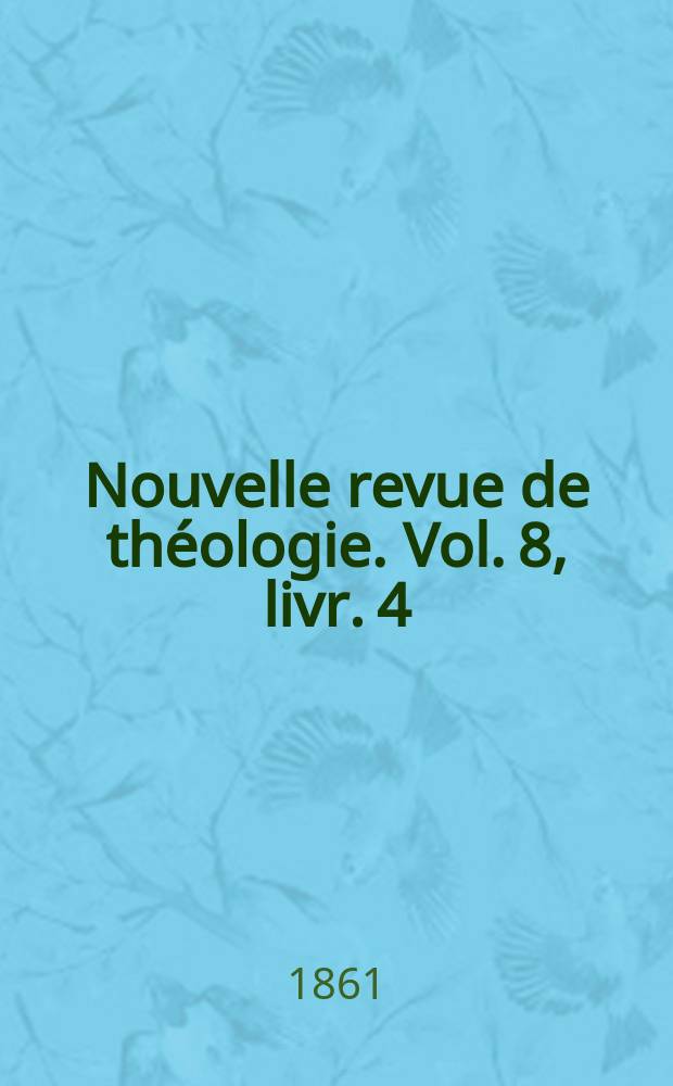 Nouvelle revue de théologie. Vol. 8, livr. 4