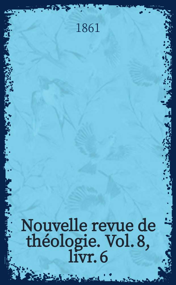 Nouvelle revue de théologie. Vol. 8, livr. 6