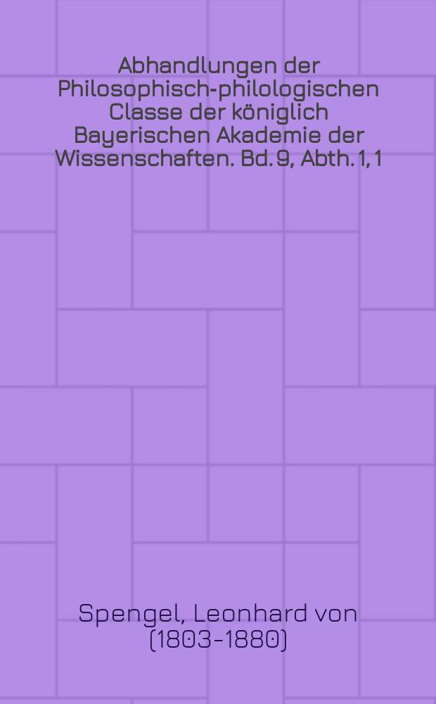 Abhandlungen der Philosophisch-philologischen Classe der königlich Bayerischen Akademie der Wissenschaften. Bd. 9, Abth. 1, [1] : Ueber die Κάθαρσις των παθημάτων = О катарсисе аффектов : к "Поэтике" Аристотеля