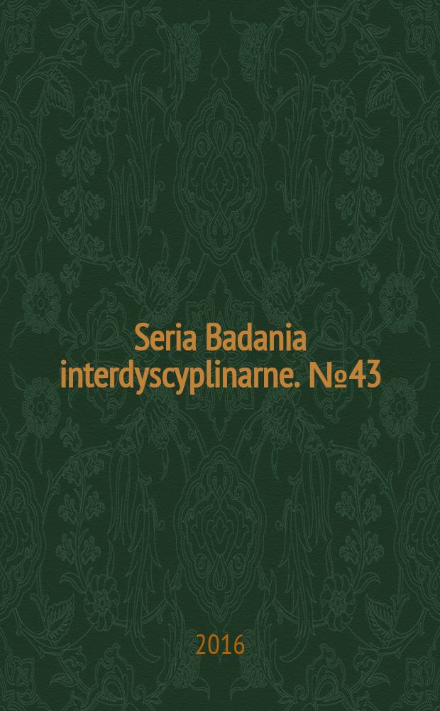 Seria Badania interdyscyplinarne. № 43 : Badania biograficzne i narracyjne w perspektywie interdyscyplinarnej = Биографические и нарративные исследования в междисциплинарной перспективе