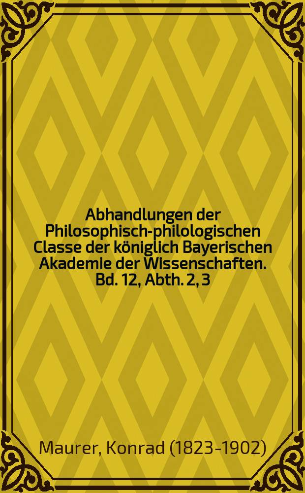 Abhandlungen der Philosophisch-philologischen Classe der königlich Bayerischen Akademie der Wissenschaften. Bd. 12, Abth. 2, [3] : Ueber die Hænsa-Þóris saga = Сага о Курином Торире