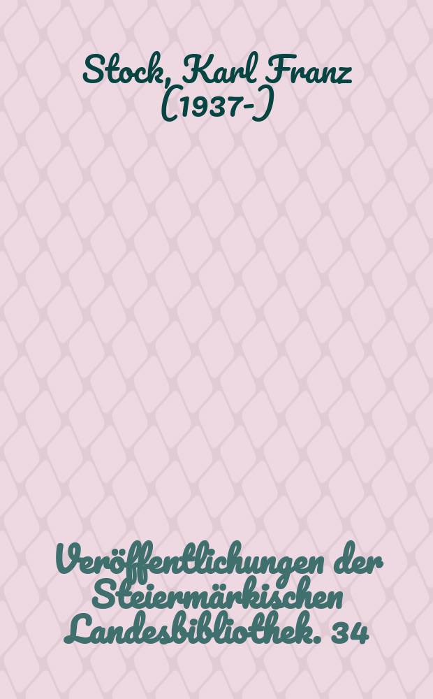Veröffentlichungen der Steiermärkischen Landesbibliothek. 34 : Steirische Exlibris gestern und heute = Штирийский экслибрис вчера и сегодня