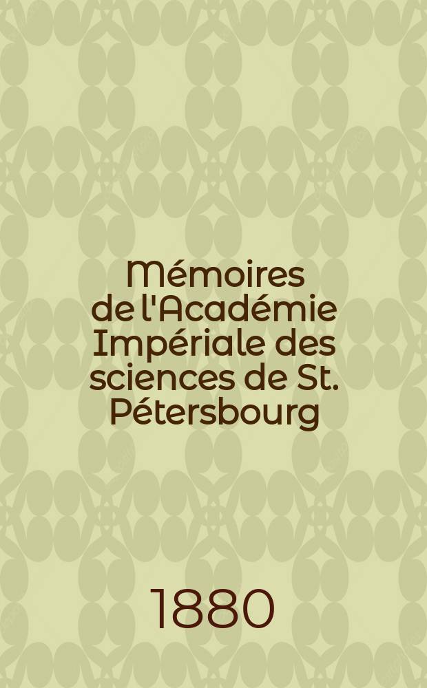 Mémoires de l'Académie Impériale des sciences de St. Pétersbourg : avec l'histoire de l'Academie. Sér. 7, t. 27, № 11 : Études sur le mouvement relatif des deux étoiles du système de 61 Cygni