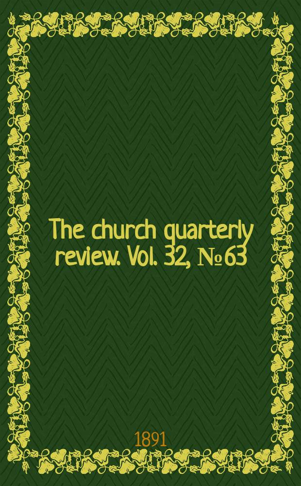 The church quarterly review. Vol. 32, № 63