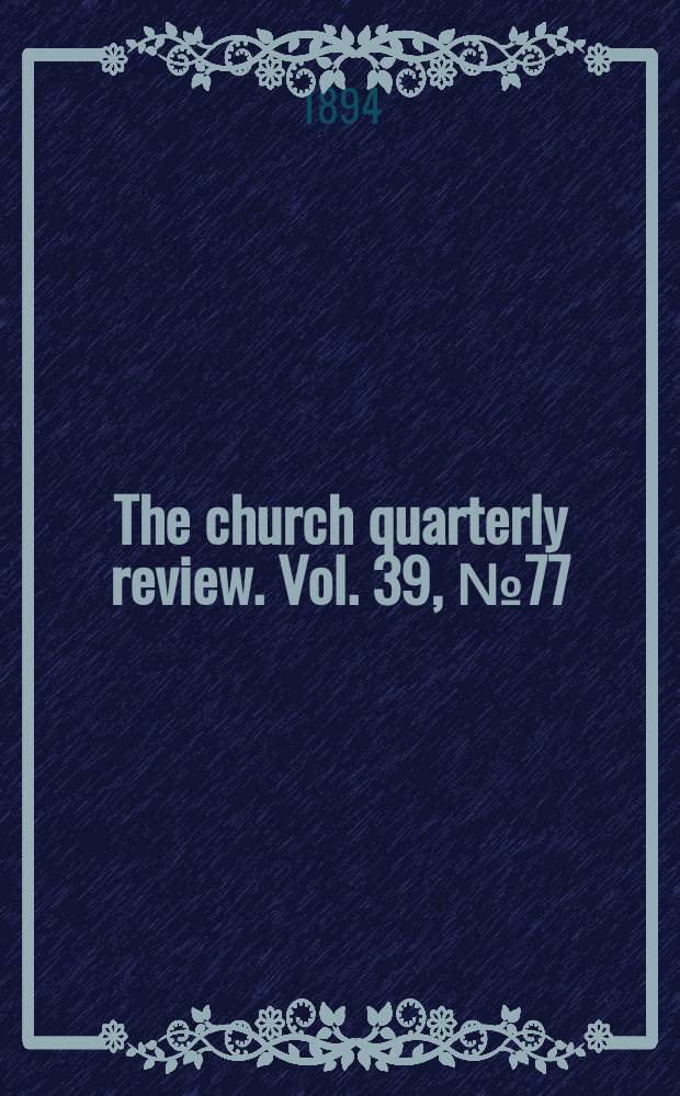 The church quarterly review. Vol. 39, № 77