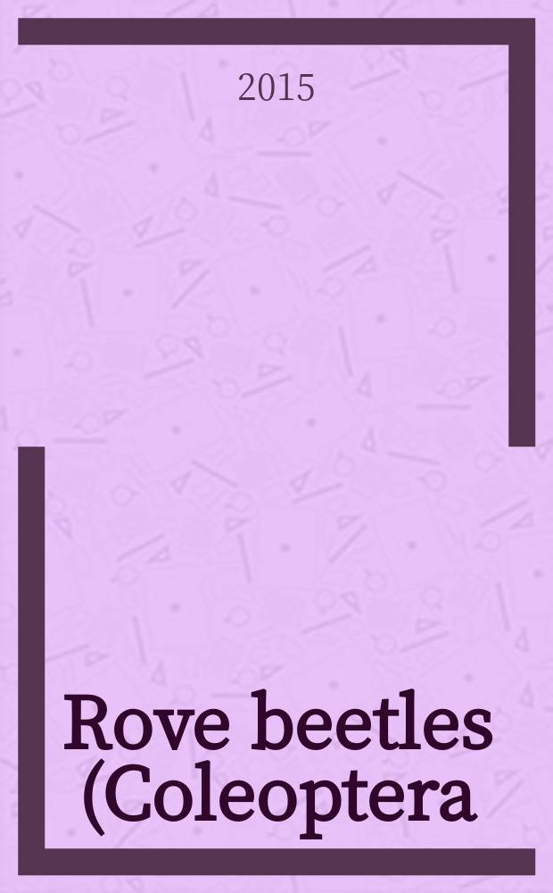 Rove beetles (Coleoptera: Staphylinidae) of the West of the European part of Russia (excepting subfamilies Pselaphinae, Scydmaeninae and Scaphidiinae) = Стафилины запада Европейской части России