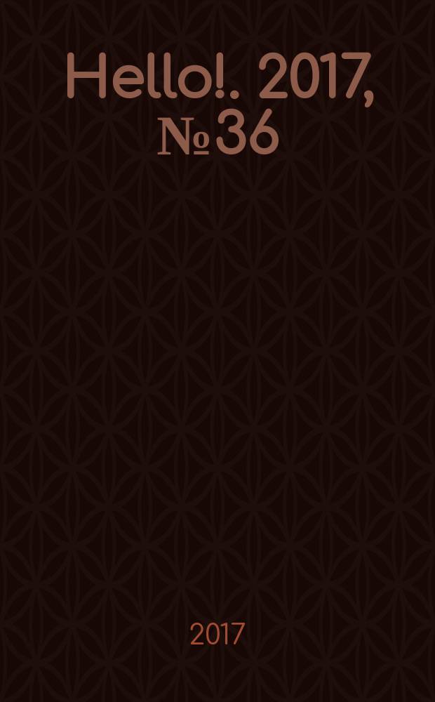 Hello !. 2017, № 36 (675)
