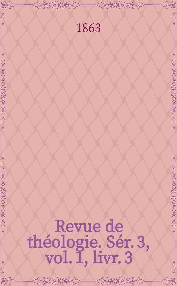 Revue de théologie. Sér. 3, vol. 1, livr. 3