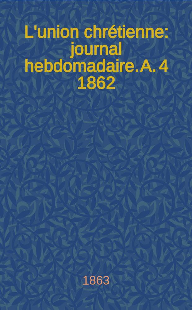 L'union chrétienne : journal hebdomadaire. A. 4 1862/63, № 13