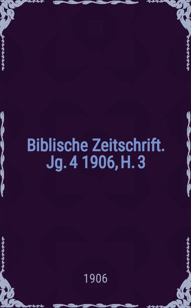 Biblische Zeitschrift. Jg. 4 1906, H. 3