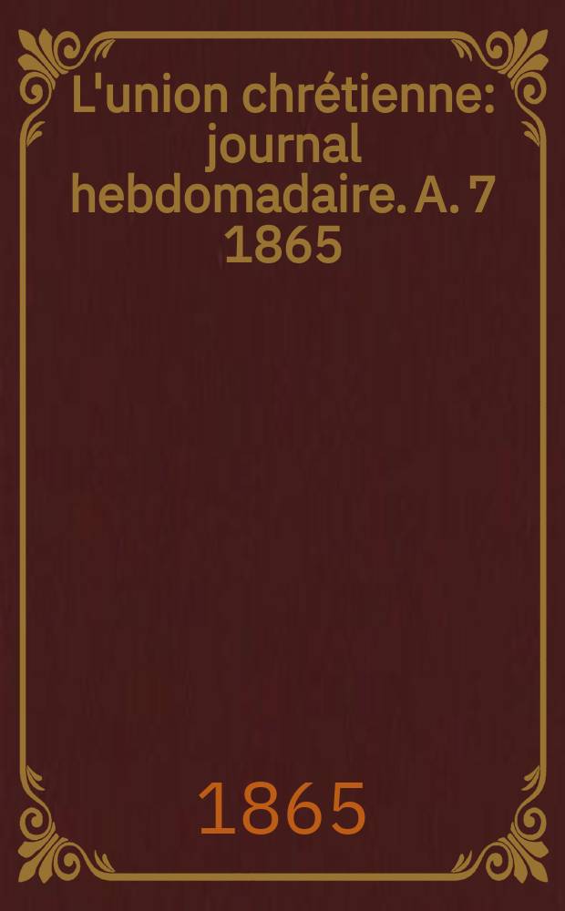 L'union chrétienne : journal hebdomadaire. A. 7 1865/66, № 4